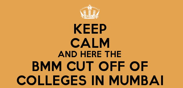 Keep-Calm-And-Here-The-Bmm-Cut-Off-Of-Colleges-In-Mumbai.png