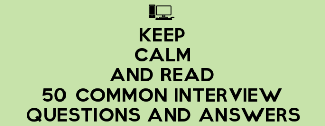 Keep-Calm-And-Read-50-Common-Interview-Questions-And-Answers.jpg