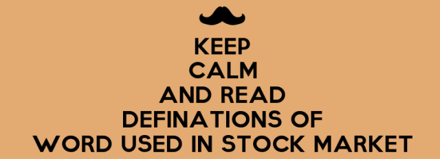 Keep-Calm-And-Read-Definations-Of-Word-Used-In-Stock-Market.jpg