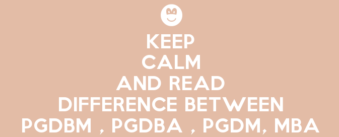 Keep-Calm-And-Read-Difference-Between-Pgdbm-Pgdba-Pgdm-Mba.jpg