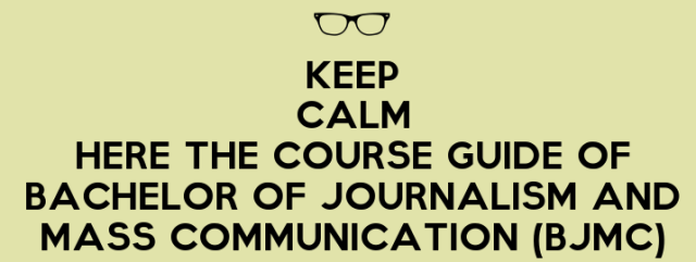 Keep-Calm-Here-The-Course-Guide-Of-Bachelor-Of-Journalism-And-Mass-Communication-bjmc.jpg